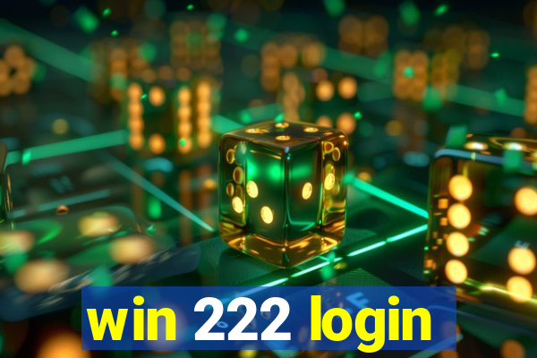 win 222 login